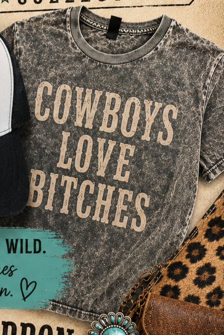 COWBOYS LOVE BITCHES Tee